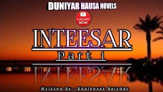 inteesar part 1 || duniyar hausa novels || hausa || novels || novel || audio novels ||