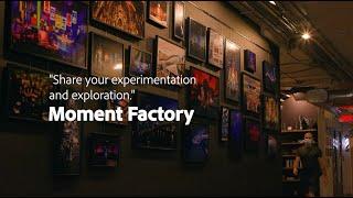 Share Your Experimentation and Exploration with Moment Factory | Interview by Adobe