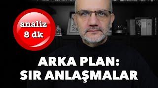 Sıcak arka plan: Sır anlaşmalar | Tarık Toros | Analiz | 11 Aralık 2024