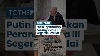 Putin Ini Isyaratkan Perang Dunia III Rusia Vs NATO Semakin Dekat, Bukan Hanya Gertakan ke Barat