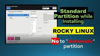 Say No to Automatic partition | Install Rocky Linux with Standard Partition