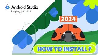 How to install Android Studio 2024 || Ladybug Latest Version 