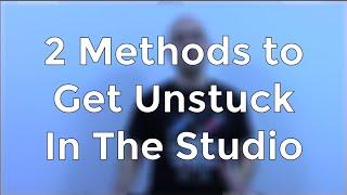 Crack Any Creative Problem in the Studio With These Two Methods...