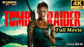 The Tomb Raider 2018 Full Movie || tomb raider || WahNum full Movies || Love birds