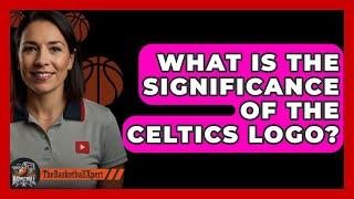 What Is The Significance Of The Celtics Logo? - The Basketball Xpert