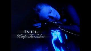 IVEL - Kaip Tu Sakei