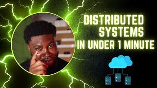 Distributed Systems in Under 1 Minute