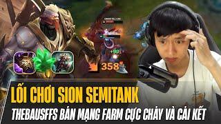 THEBAUSFFS MANG TRỞ LẠI LỐI CHƠI SION SEMI-TANK BÁN MẠNG FARM CỰC CHÁY VÀ CÁI KẾT BẤT NGỜ