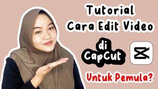 Tutorial Cara Edit Video di CapCut untuk Pemula ⁉️