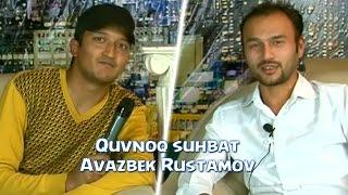 Quvnoq suhbat - Avazbek Rustamov bilan | Кувнок сухбат - Авазбек Рустамов билан