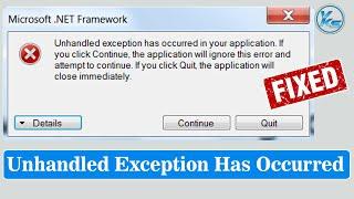  Fix Unhandled Exception Has Occurred In Your Application. If you Click Continue The Application