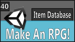 Make An RPG Episode 40: Item Database [Unity, C#]