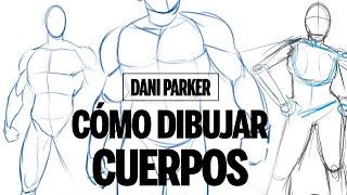 CÓMO DIBUJAR CUERPOS + EJERCICIOS | DANI PARKER