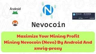 How To Mine Nevocoin (Nevo) With Android And Xmrig-proxy (2023 Android Mining)