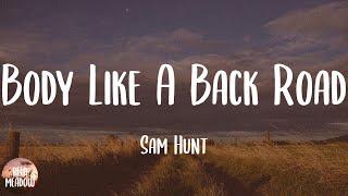 Body Like A Back Road - Sam Hunt (Lyrics)