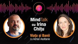 MindTalk cu Irina Chițu. Credite, economii, investitii. Cum te informezi?