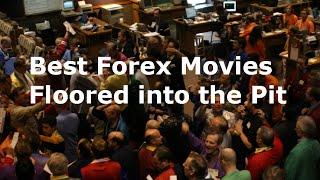 Floored Into The Pit:  Best Trading Films & A Film for FX Trading Success