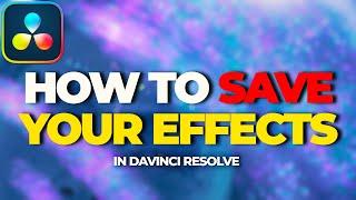 How to SAVE custom Effects in Davinci Resolve 20