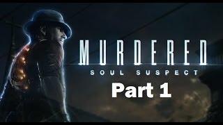 Murdered Soul Suspect Walkthrough Part 1 PS4 Gameplay HD