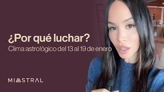 Clima astrológico de la semana del 13 al 19 enero 2025 