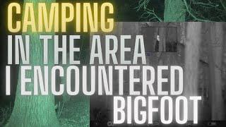 CAMPING WHERE I SAW THE JET-BLACK SASQUATCH | ARE THEY AROUND?