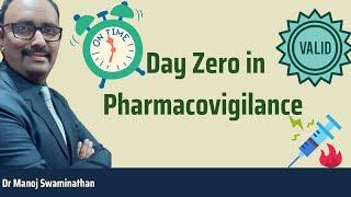 Day Zero in Pharmacovigilance