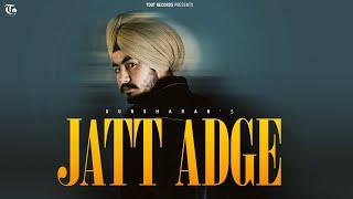 Jatt Adge (Official Song) Gursharan | Jang Dhillon | Tdot Records | Latest Punjabi Song 2024