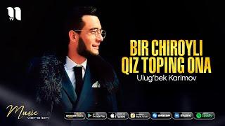 Ulug’bek Karimov - Bir chiroyli qiz toping ona (audio 2021)