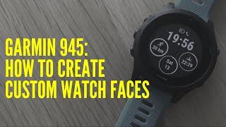 GARMIN 945: HOW TO CREATE CUSTOM WATCH FACES