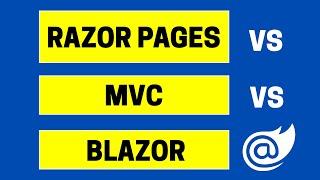 Razor Pages vs MVC vs Blazor