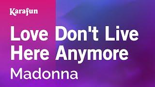 Love Don't Live Here Anymore - Madonna | Karaoke Version | KaraFun