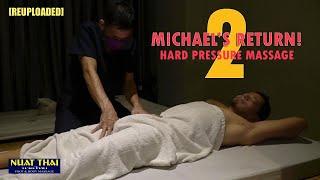 HARD PRESSURE Full Body Massage I Michael's Return 2 I NUAT THAI I REUPLOADED