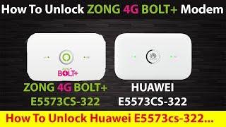 How To Unlock Zong 4G Bolt+ (E5573Cs-322) Device Easily