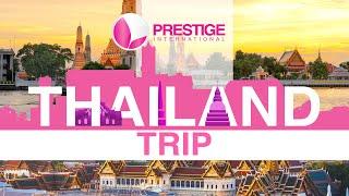 PRESTIGE   Thailand Trip