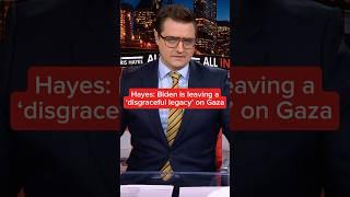 Hayes: Biden is leaving a 'disgraceful legacy' on Gaza