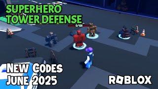 Roblox SuperHero Tower Defense New Codes June 2025