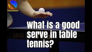 What is a good table tennis serve?