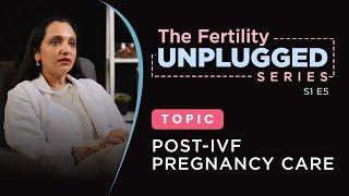 Important Tips for Post-IVF Pregnancy Care| S1 E5 I Motherhood Fertility & IVF