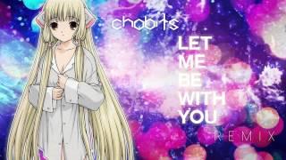 Chobits - Let Me Be With You - Remix