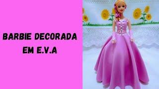 #Barbie decorada com  E.V.A