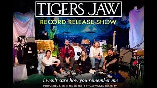 Tigers Jaw – ‘I Won’t Care How You Remember Me’ Record Release Show