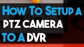 How to Setup a PTZ Camera to your DVR System Using RS485 (Step by Step) Titanium Series