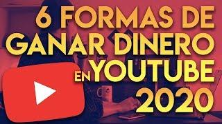 6 FORMAS DE GANAR DINERO EN YOUTUBE 2020