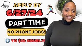  APPLY BY 6/27! + NO PHONE PART TIME JOBS! GET PAID UP TO $50 HOURLY! WORK FROM HOME JOBS 2024