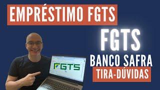 FGTS - Empréstimo FGTS - Banco Safra - Tira-Dúvidas e detalhes