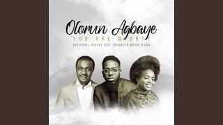 Olorun Agbaye - You Are Mighty