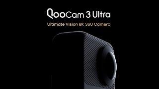 Introducing QooCam 3 Ultra: Ultimate Vision 8K 360 Camera