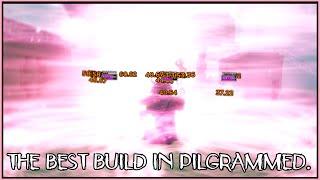 Slaughtered Pilgrammed Bosses With The Most OVERPOWERED Build IN THE GAME!