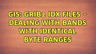 GIS: grib2 idx files - dealing with bands with identical byte ranges