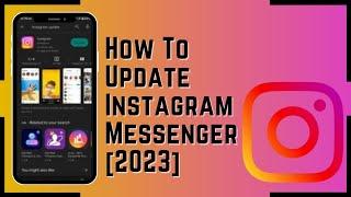 How To Update Instagram Messenger 2023